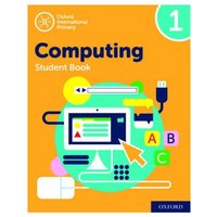 Oxford International Computing: Student Book 1 von Oxford Academic