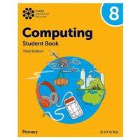 Oxford International Lower Secondary Computing: Student Book 8 von Oxford Academic