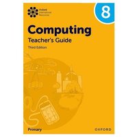 Oxford International Lower Secondary Computing: Teacher's Guide 8 von Oxford Academic