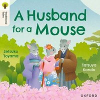 Oxford Reading Tree Traditional Tales: Level 6: A Husband for a Mouse von Oxford University Press