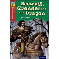 Oxford Reading Tree TreeTops Myths and Legends: Level 15: Beowulf, Grendel And The Dragon von Oxford University Press