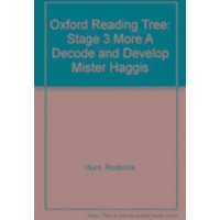 Oxford Reading Tree: Level 3 More a Decode and Develop Mister Haggis von Oxford Academic