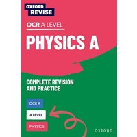 Oxford Revise: A Level Physics for OCR A Complete Revision and Practice von Oxford University Press Trade