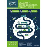 Oxford Revise: AQA GCSE Combined Science Trilogy Higher Complete Revision and Practice von Oxford University Press Trade