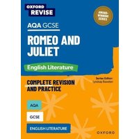 Oxford Revise: AQA GCSE English Literature: Romeo and Juliet von Oxford University Press