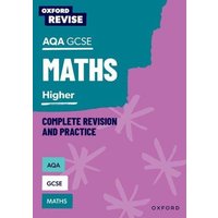 Oxford Revise: AQA GCSE Mathematics: Higher Complete Revision and Practice von Oxford University Press Trade