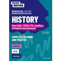 Oxford Revise: Edexcel GCSE History: The USA, 1954-75: conflict at home and abroad Complete Revision and Practice von Oxford University Press Trade