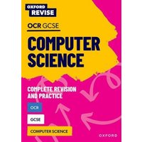 Oxford Revise: OCR GCSE Computer Science Complete Revision and Practice von Oxford University Press Trade