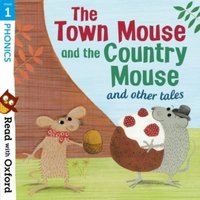 Read with Oxford: Stage 1: Phonics: The Town Mouse and Country Mouse and Other Tales von Oxford Academic