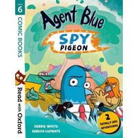 Read with Oxford: Stage 6: Comic Books: Agent Blue, Spy Pigeon von Oxford University Press Trade