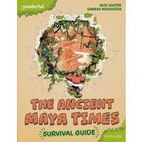 Readerful Books for Sharing: Year 5/Primary 6: The Ancient Maya Times - Survival Guide von Oxford Academic