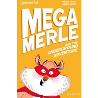 Readerful Independent Library: Oxford Reading Level 10: Mega Merle and the Underground Adventure von Oxford Academic