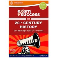 Exam Success in 20th Century History for Cambridge IGCSE® & O Level von Oxford University Press