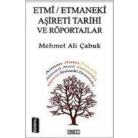 Etmi-Etmaneki Asireti Tarihi ve Röportajlar von Ozan Yayincilik