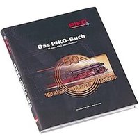 PIKO 99950 Das PIKO-Buch: 50 Jahre PIKO Modellbahnen von PIKO