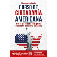 Ciudadanía Americana: Todo Lo Que Necesitas Para Aprobar El Examen Y Conseguir L a Ciudadanía / Us Citizenship Course von PRH Grupo Editorial