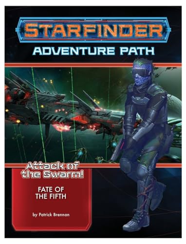 Starfinder Adventure Path: Fate of the Fifth (Attack of the Swarm! 1 of 6) (Starfinder: Attack of the Swarm!, 19, Band 1) von Paizo