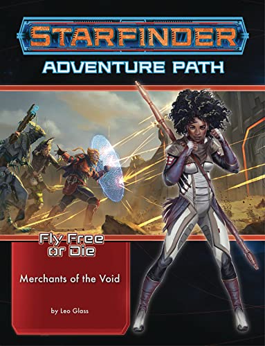 Starfinder Adventure Path: Merchants of the Void (Fly Free or Die 2 of 6) (STARFINDER ADV PATH FLY FREE OR DIE) von Paizo