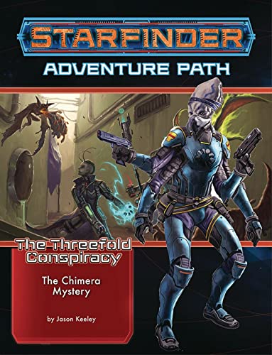 Starfinder Adventure Path: The Chimera Mystery (The Threefold Conspiracy 1 of 6) (STARFINDER ADV PATH THREEFOLD CONSPIRACY, Band 1) von Paizo