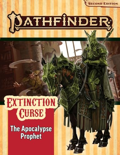 Pathfinder Adventure Path: The Apocalypse Prophet (Extinction Curse 6 of 6) (P2): The Apocalypse Prophet P2 (PATHFINDER ADV PATH EXTINCTION CURSE (P2)) von Paizo