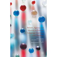 Beliefs, Agency and Identity in Foreign Language Learning and Teaching von Palgrave Macmillan UK