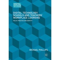 Digital Technology, Schools and Teachers' Workplace Learning von Palgrave Macmillan UK