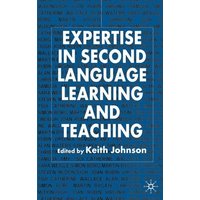 Expertise in Second Language Learning and Teaching von Palgrave Macmillan UK