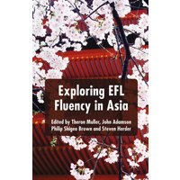 Exploring EFL Fluency in Asia von Palgrave Macmillan UK