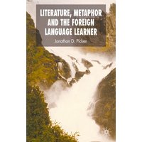 Literature, Metaphor, and the Foreign Language Learner von Palgrave Macmillan UK