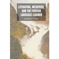 Literature, Metaphor, and the Foreign Language Learner von Palgrave Macmillan UK