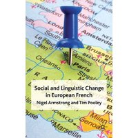 Social and Linguistic Change in European French von Palgrave Macmillan UK