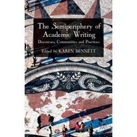 The Semiperiphery of Academic Writing von Palgrave Macmillan UK