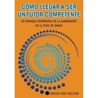 Cómo llegar a ser un tutor competente von Palibrio