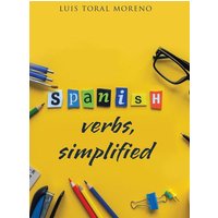 Spanish Verbs, Simplified von Palibrio