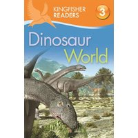 Kingfisher Readers: Dinosaur World (Level 3: Reading Alone with Some Help) von Pan macmillan Ltd.