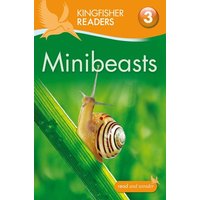 Kingfisher Readers: Minibeasts (Level 3: Reading Alone with Some Help) von Pan macmillan Ltd.