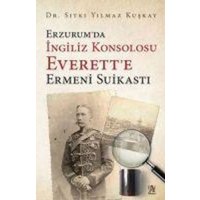 Erzurumda Ingiliz Konsolosu Everette Ermeni Suikasti von Panama Yayincilik