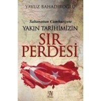 Saltanattan Cumhuriyet Yakin Tarihimizin Sir Perdesi von Panama Yayincilik