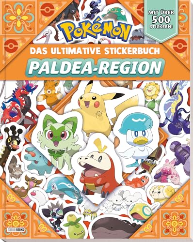 Pokémon: Das ultimative Stickerbuch der Paldea-Region: mit über 500 Stickern! von Panini