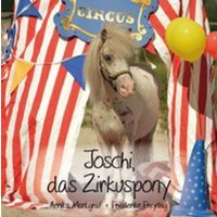 Joschi, das Zirkuspony von Papierfresserchens MTM-Verlag