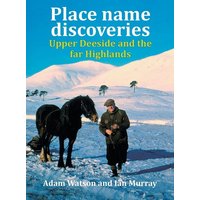 Place name discoveries on Upper Deeside and the far Highlands von Paragon House Publishers