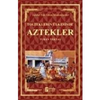 Aztekler - Tolteklerin Ülkesinde Tarihe Yön Veren Medeniyetler von Parola Yayinlari