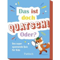 Das ist doch Quatsch! Oder? von Pattloch Geschenkbuch