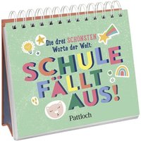 Die drei schönsten Worte der Welt: Schule fällt aus! von Pattloch Geschenkbuch