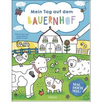 Mal doch mal! - Mein Tag auf dem Bauernhof von Pattloch Geschenkbuch