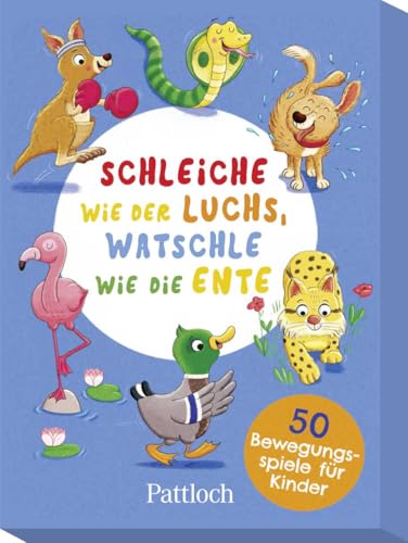 Schleiche wie der Luchs, watschle wie die Ente: 50 Bewegungsspiele für Kinder | Kartenset mit Beschäftigungsideen für drinnen & draußen ab 3 Jahren von Pattloch Geschenkbuch