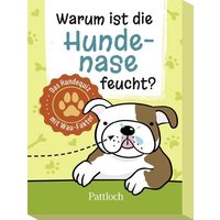 Warum ist die Hundenase feucht? Warum ist die Hundenase feucht? von Pattloch Geschenkbuch