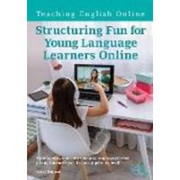 Structuring Fun for Young Language Learners Online von Pavilion Publishing and Media Ltd