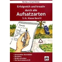 Erfolgreich und kreativ durch alle Aufsatzarten 5./6. Klasse. Band 2 von Pb-Verlag