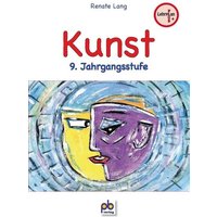 Kunst 9. Jahrgangsstufe von Pb-Verlag